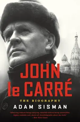 John Le Carre: Die Biographie - John Le Carre: The Biography