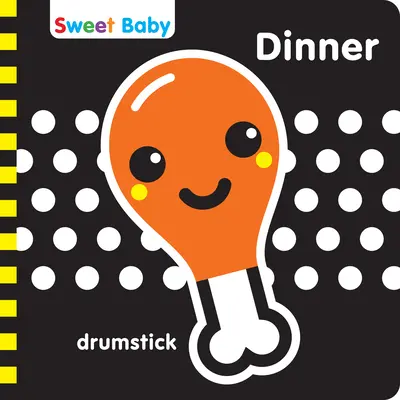 Sweet Baby Serie Abendessen 6x6 Englisch: Eine kontrastreiche Einführung in die Essenszeit - Sweet Baby Series Dinner 6x6 English: A High Contrast Introduction to Mealtime