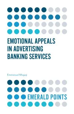 Emotionale Appelle in der Werbung für Bankdienstleistungen - Emotional Appeals in Advertising Banking Services