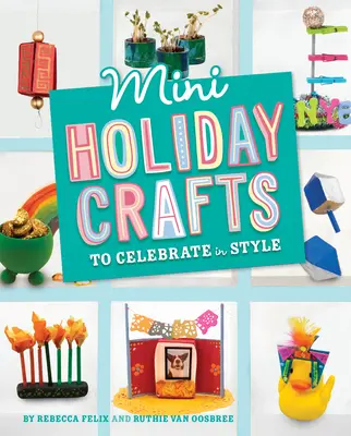 Mini-Urlaubsbasteleien zum Feiern mit Stil - Mini Holiday Crafts to Celebrate in Style