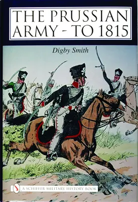 Die preußische Armee - bis 1815 - The Prussian Army - To 1815