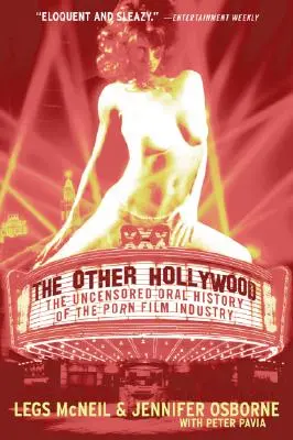 Das andere Hollywood: Die unzensierte mündliche Geschichte der Pornofilmindustrie - The Other Hollywood: The Uncensored Oral History of the Porn Film Industry