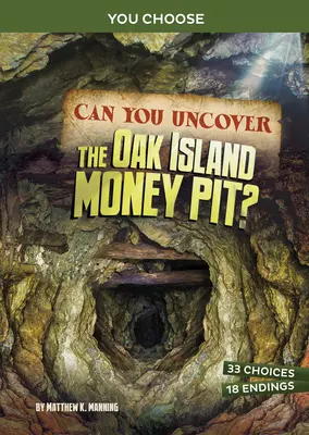 Kannst du die Geldgrube von Oak Island aufdecken? Ein interaktives Schatzabenteuer - Can You Uncover the Oak Island Money Pit?: An Interactive Treasure Adventure