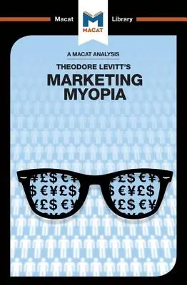 Eine Analyse der Marketing-Myopie von Theodore Levitt - An Analysis of Theodore Levitt's Marketing Myopia