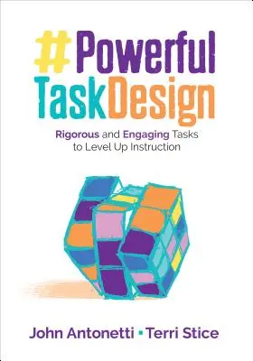Leistungsstarke Aufgabengestaltung: Anspruchsvolle und fesselnde Aufgaben zur Verbesserung des Unterrichts - Powerful Task Design: Rigorous and Engaging Tasks to Level Up Instruction