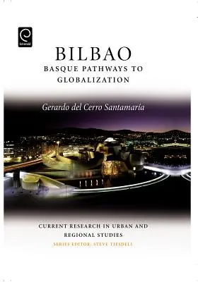 Bilbao: Baskische Wege zur Globalisierung - Bilbao: Basque Pathways to Globalization