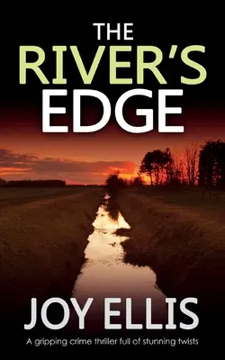 THE RIVER'S EDGE ein spannender Krimi voller Wendungen - THE RIVER'S EDGE a gripping crime thriller full of twists