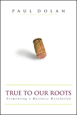 Treu zu unseren Wurzeln: Das Fermentieren einer Unternehmensrevolution - True to Our Roots: Fermenting a Business Revolution