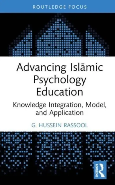 Förderung der Islāmischen Psychologieausbildung: Wissensintegration, Modell und Anwendung - Advancing Islāmic Psychology Education: Knowledge Integration, Model, and Application