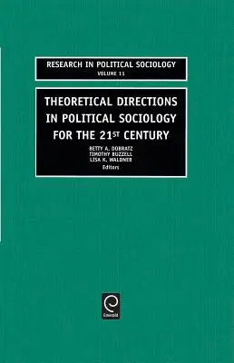 Theoretische Richtungen in der politischen Soziologie für das 21. Jahrhundert - Theoretical Directions in Political Sociology for the 21st Century