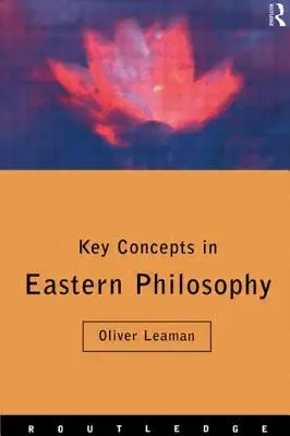Schlüsselkonzepte der östlichen Philosophie - Key Concepts in Eastern Philosophy