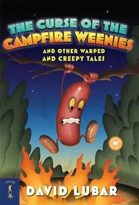 Der Fluch der Campfire Weenies: Und andere verrückte und gruselige Geschichten - The Curse of the Campfire Weenies: And Other Warped and Creepy Tales