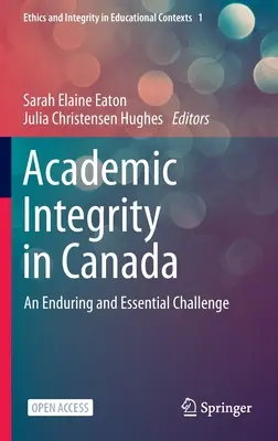 Akademische Integrität in Kanada: Eine fortwährende und wesentliche Herausforderung - Academic Integrity in Canada: An Enduring and Essential Challenge