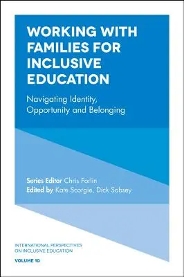 Zusammenarbeit mit Familien für integrative Bildung: Identitätsfindung, Chancen und Zugehörigkeit - Working with Families for Inclusive Education: Navigating Identity, Opportunity and Belonging