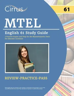 MTEL Englisch 61 Studienführer: 2 Übungsprüfungen und Vorbereitung auf die Massachusetts Tests for Educator Licensure - MTEL English 61 Study Guide: 2 Practice Exams and Prep for the Massachusetts Tests for Educator Licensure