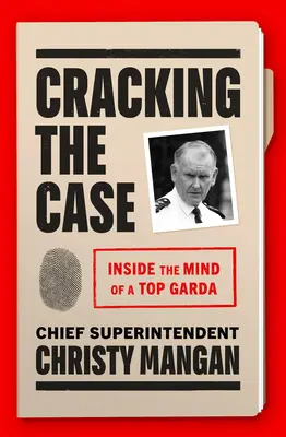 Den Fall knacken: Einblicke in die Gedankenwelt eines Spitzenpolizisten - Cracking the Case: Inside the Mind of a Top Garda