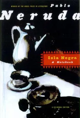 Isla Negra: Ein Notizbuch / Eine zweisprachige Ausgabe - Isla Negra: A Notebook / A Bilingual Edition