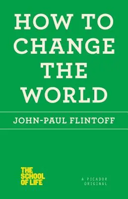 Wie man die Welt verändert - How to Change the World