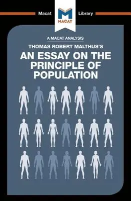 Eine Analyse von Thomas Robert Malthus' Essay über das Prinzip der Bevölkerungsentwicklung - An Analysis of Thomas Robert Malthus's an Essay on the Principle of Population