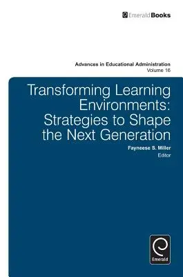 Lernumgebungen umgestalten: Strategien zur Gestaltung der nächsten Generation - Transforming Learning Environments: Strategies to Shape the Next Generation