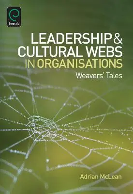 Führung und kulturelle Netze in Organisationen: Erzählungen von Webern - Leadership and Cultural Webs in Organisations: Weavers' Tales