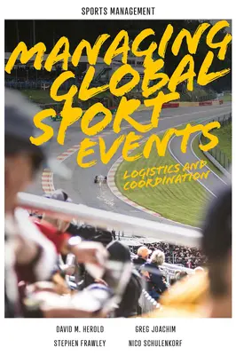 Management globaler Sportveranstaltungen: Logistik und Koordinierung - Managing Global Sport Events: Logistics and Coordination