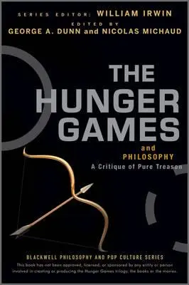 Die Hungerspiele und die Philosophie: Eine Kritik des reinen Verrats - The Hunger Games and Philosophy: A Critique of Pure Treason
