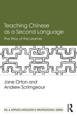 Chinesisch als Zweitsprache unterrichten - Der Weg des Lernenden - Teaching Chinese as a Second Language - The Way of the Learner