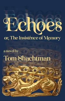 Echos: oder: Die Beharrlichkeit der Erinnerung - Echoes: or, The Insistence of Memory