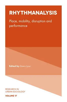 Rhythmus-Analyse: Ort, Mobilität, Störung und Leistung - Rhythmanalysis: Place, Mobility, Disruption and Performance