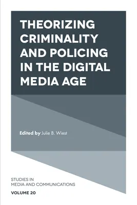 Theoretisierung von Kriminalität und Polizeiarbeit im digitalen Medienzeitalter - Theorizing Criminality and Policing in the Digital Media Age