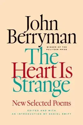 Das Herz ist seltsam: Neue ausgewählte Gedichte - The Heart Is Strange: New Selected Poems