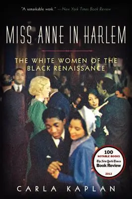 Miss Anne in Harlem: Die weißen Frauen der schwarzen Renaissance - Miss Anne in Harlem: The White Women of the Black Renaissance
