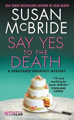 Sag ja zum Tod: Ein Debütantenaussteiger-Krimi - Say Yes to the Death: A Debutante Dropout Mystery