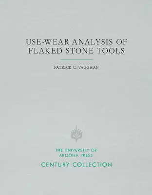 Gebrauchsspuren-Analyse von Steinwerkzeugen mit Abschlägen - Use-Wear Analysis of Flaked Stone Tools