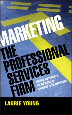 Marketing für das Dienstleistungsunternehmen - Marketing the Professional Services Firm