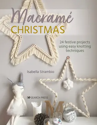 Makramee-Weihnachten: 24 festliche Projekte mit einfachen Knüpftechniken - Macrame Christmas: 24 Festive Projects Using Easy Knotting Techniques