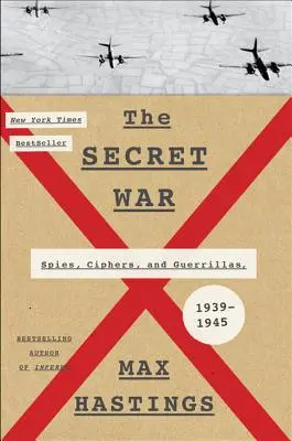 Der geheime Krieg: Spione, Chiffren und Guerillas, 1939-1945 - The Secret War: Spies, Ciphers, and Guerrillas, 1939-1945