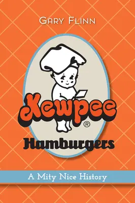 Kewpee Hamburgers: Eine nette Geschichte - Kewpee Hamburgers: A Mity Nice History