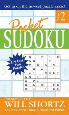 Pocket Sudoku Presented by Will Shortz, Band 2: 150 schnelle, lustige Rätsel - Pocket Sudoku Presented by Will Shortz, Volume 2: 150 Fast, Fun Puzzles