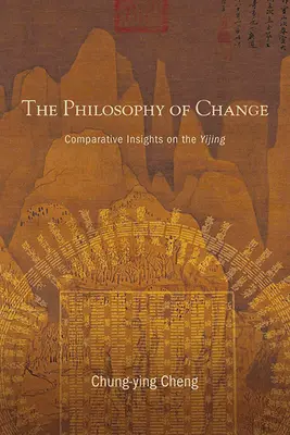 Die Philosophie der Veränderung: Vergleichende Einblicke in das Yijing - The Philosophy of Change: Comparative Insights on the Yijing