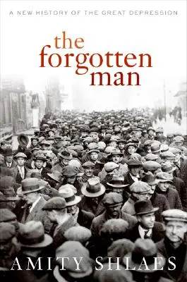 Der vergessene Mann: Eine neue Geschichte der Großen Depression - The Forgotten Man: A New History of the Great Depression