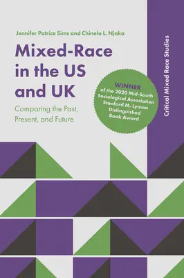 Rassengemischte Bevölkerung in den USA und in Großbritannien: Vergangenheit, Gegenwart und Zukunft im Vergleich - Mixed-Race in the Us and UK: Comparing the Past, Present, and Future