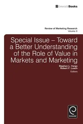 Sonderausgabe: Für ein besseres Verständnis der Rolle von Werten in Märkten und Marketing - Special Issue: Toward a Better Understanding of the Role of Value in Markets and Marketing