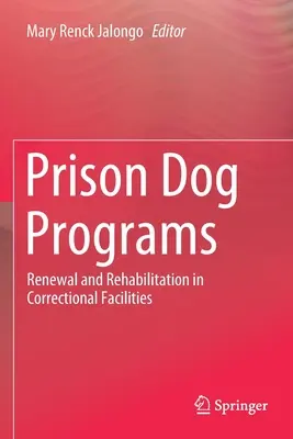 Programme für Gefangenenhunde: Erneuerung und Rehabilitation in Justizvollzugsanstalten - Prison Dog Programs: Renewal and Rehabilitation in Correctional Facilities