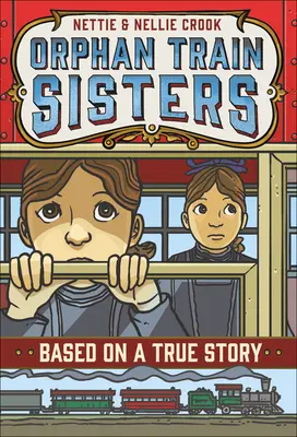 Nettie und Nellie Crook: Orphan Train Sisters - Nettie and Nellie Crook: Orphan Train Sisters