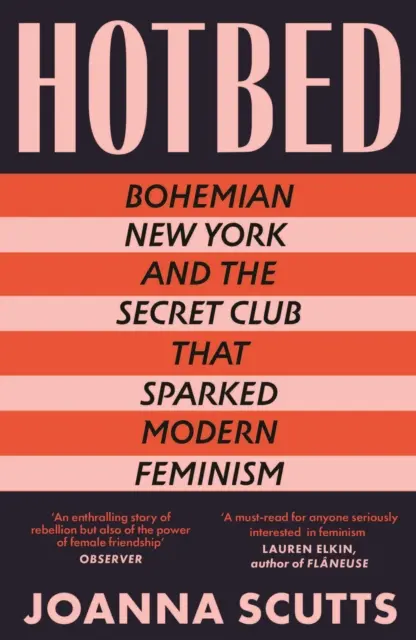 Hotbed - Die New Yorker Bohème und der geheime Club, der den modernen Feminismus begründete - Hotbed - Bohemian New York and the Secret Club that Sparked Modern Feminism