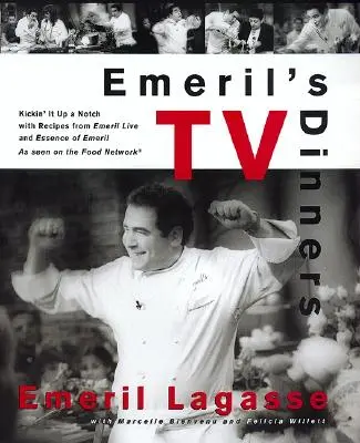 Emeril's TV Dinners: Mit den Rezepten von Emeril Live und Essence of Emeril auf den Punkt gebracht - Emeril's TV Dinners: Kickin' It Up a Notch with Recipes from Emeril Live and Essence of Emeril