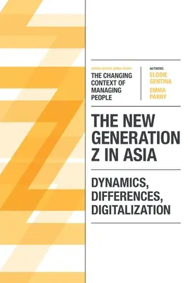 Die neue Generation Z in Asien: Dynamik, Unterschiede, Digitalisierung - The New Generation Z in Asia: Dynamics, Differences, Digitalization