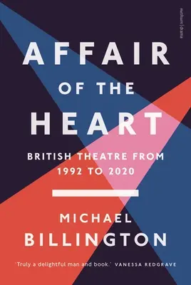 Affäre des Herzens: Britisches Theater von 1992 bis 2020 - Affair of the Heart: British Theatre from 1992 to 2020